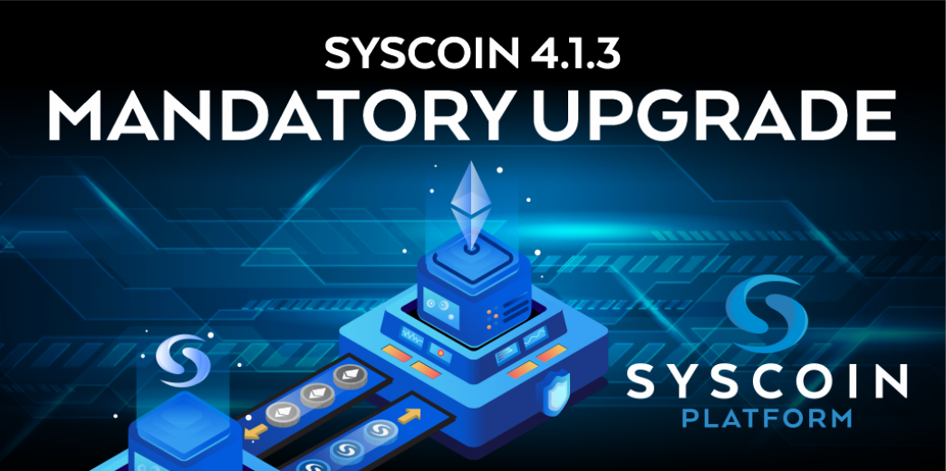 Syscoin 4.1.3 Mandatory Upgrade