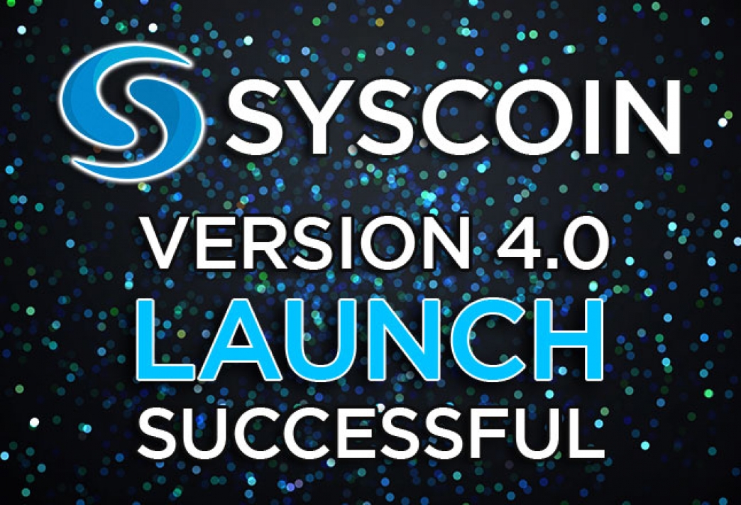 SYSCOIN 4.0 LAUNCH SUCCESSFUL